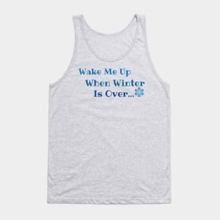 Wake me up when winter is over Tank Top